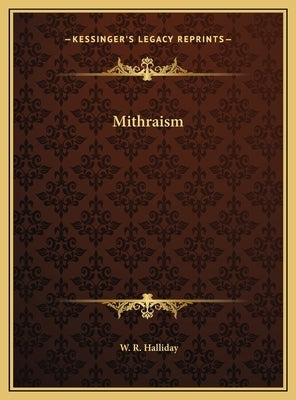 Mithraism by Halliday, W. R.