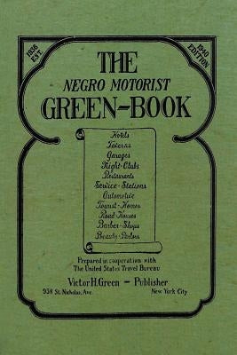 The Negro Motorist Green-Book: 1940 Facsimile Edition by Green, Victor H.