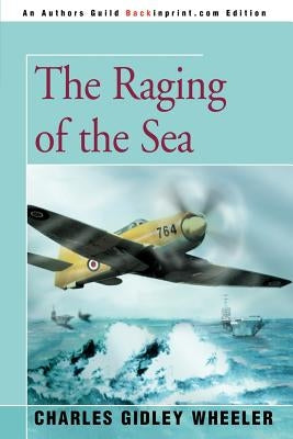 The Raging of the Sea by Wheeler, Charles Gidley