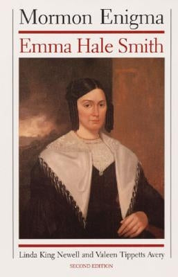 Mormon Enigma: Emma Hale Smith by Newell, Linda King