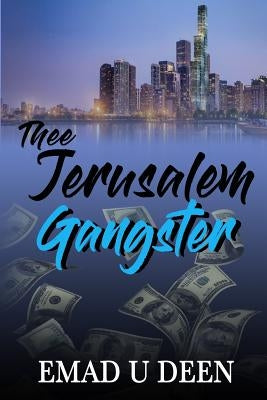 Thee Jerusalem Gangster by U. Deen, Emad