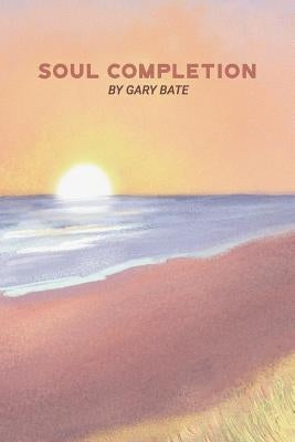 Soul Completion by Bate, Gary