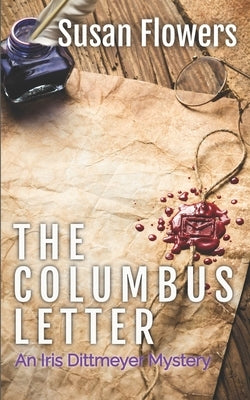 The Columbus Letter: An Iris Dittmeyer Mystery by Flowers, Susan