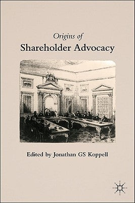 Origins of Shareholder Advocacy by Koppell, J.