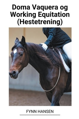 Doma Vaquera og Working Equitation (Hestetrening) by Hansen, Fynn