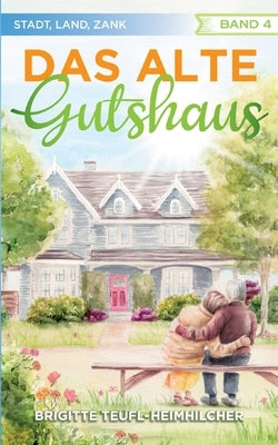 Das alte Gutshaus by Teufl-Heimhilcher, Brigitte