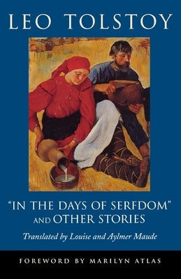 In the Days of Serfdom and Other Stories by Tolstoy, Leo