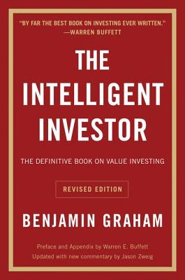 The Intelligent Investor REV Ed.: The Definitive Book on Value Investing by Graham, Benjamin