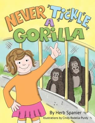 Never Tickle A Gorilla by Rodella-Purdy, Cindy