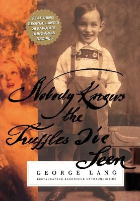 Nobody Knows The Truffles I've Seen by Lang, George