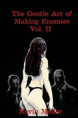 The Gentle Art of Making Enemies--Vol. II by Mellor, Kevin