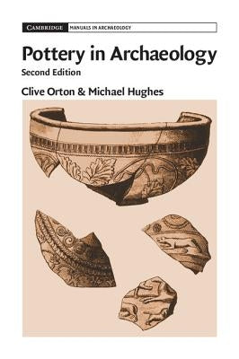 Pottery in Archaeology by Orton, Clive