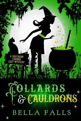 Collards & Cauldrons by Falls, Bella