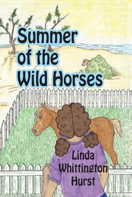 Summer of the Wild Horses by Hurst, Linda Whittington