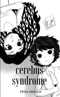 cerebus syndrome by Arnold, Frisk