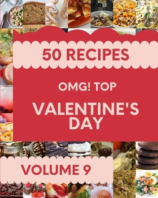OMG! Top 50 Valentine's Day Recipes Volume 9: Cook it Yourself with Valentine's Day Cookbook! by C. Hockensmith, Enid