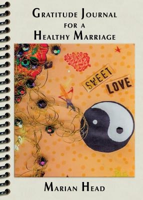 Gratitude Journal for a Healthy Marriage by Head, Marian