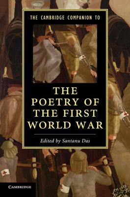 The Cambridge Companion to the Poetry of the First World War by Das, Santanu