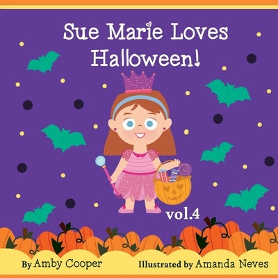 Sue Marie Loves Halloween: Bedtime Storybook for Preschool Children, Short Story for Kids with Pictures, Children's Stories with Moral Lessons by Neves, Amanda