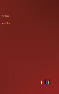 Apollos by Coxe, A.