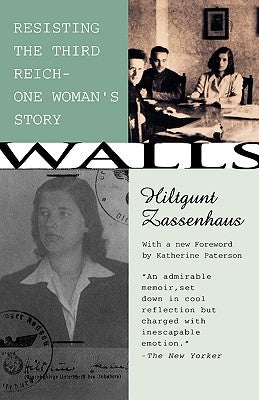 Walls: Resisting the Third Reichuone Woman's Story by Zassenhaus, Hiltgunt