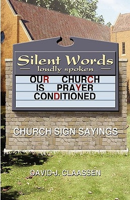 Silent Words Loudly Spoken by Claassen, David J.