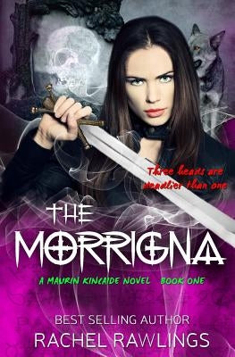 The Morrigna: A Maurin Kincaide Novel by Rawlings, Rachel