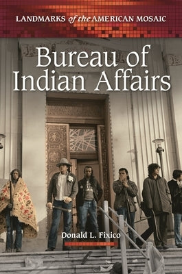 Bureau of Indian Affairs by Fixico, Donald Lee