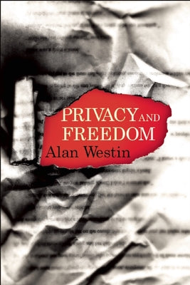 Privacy and Freedom by Westin, Alan F.