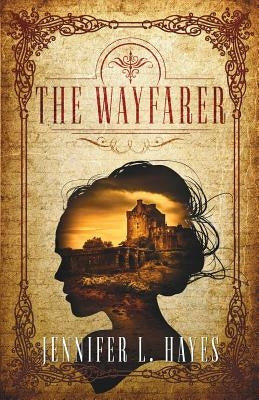 The Wayfarer: A Time Travel Romance by Hayes, Jennifer L.
