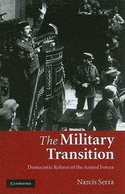 The Military Transition by Serra, Narcis