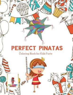 Perfect Pinatas: Coloring Book for Kids Party by Coloring Bandit