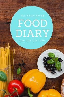 The Daily Grind Food Diary One Bite at a Time: Track Multiple Meals, Calories, Water Intake, Workouts and More by Deals for Decades