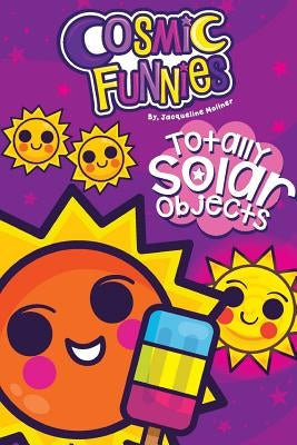 Cosmic Funnies: Solar Objects by Moliner, Jacqueline