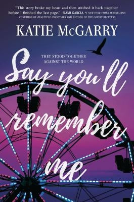 Say You'll Remember Me by McGarry, Katie