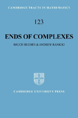 Ends of Complexes by Hughes, Bruce