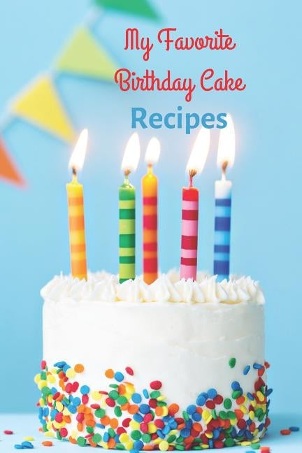 My Favorite Birthday Cake Recipes by Books, White Dog