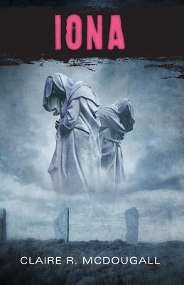 Iona: Book 3 by McDougall, Claire R.