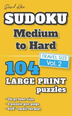 David Karn Sudoku - Medium to Hard Vol 2: 104 Puzzles, Travel Size, Large Print, 36 pt font size, 1 puzzle per page by Karn, David