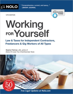 Working for Yourself: Law & Taxes for Independent Contractors, Freelancers & Gig Workers of All Types by Fishman, Stephen