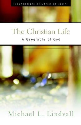 The Christian Life by Lindvall, Michael L.