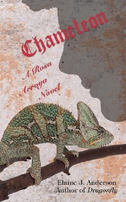 Chameleon: A Rosa Arroya Novel by Anderson, Elaine J.