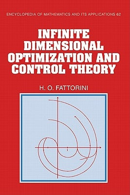 Infinite Dimensional Optimization and Control Theory by Fattorini, Hector O.