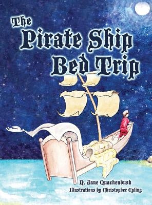 The Pirate Ship Bed Trip by Quackenbush, N. Jane