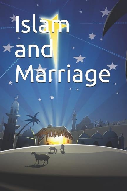 Islam and Marriage by Kathir, Imam