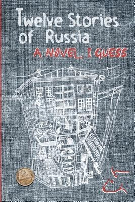 Twelve Stories of Russia: A novel, I guess by Perry, A. J.