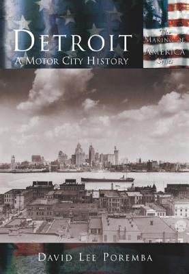 Detroit:: A Motor City History by Poremba, David Lee