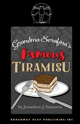 Grandma Serafina's Famous Tiramisu by Samarro, Jonathan J.