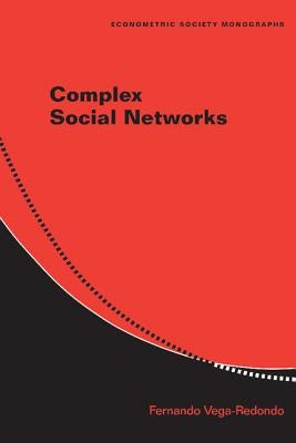 Complex Social Networks by Vega-Redondo, Fernando