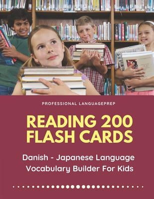 Reading 200 Flash Cards Danish - Japanese Language Vocabulary Builder For Kids: Practice Basic JLPT N4, N5 Words list activities books to improve read by Languageprep, Professional